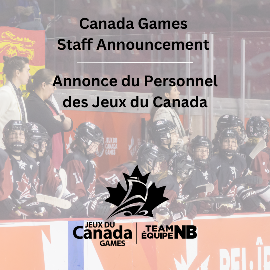 HOCKEY NEW BRUNSWICK ANNOUNCES CANADA WINTER GAMES STAFFS